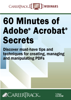 Acrobat Training: 60 Minutes of Adobe® Acrobat® Secrets