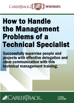 How to Handle the Management Problems of a Technical Specialist