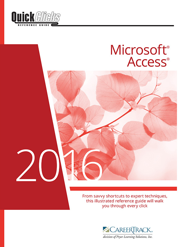 QuickClicks Reference Guide Microsoft Access (2007,2010,2013,2016)